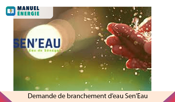 comment remplir une demande de branchement d'eau Sen Eau