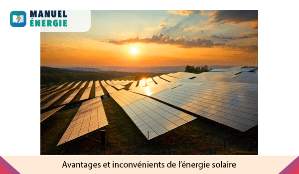 Quels sont les avantages de l'énergie solaire