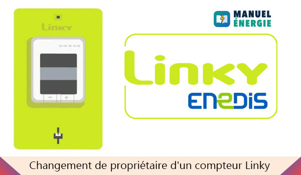 Comment changer le propriétaire d'un compteur Linky ?