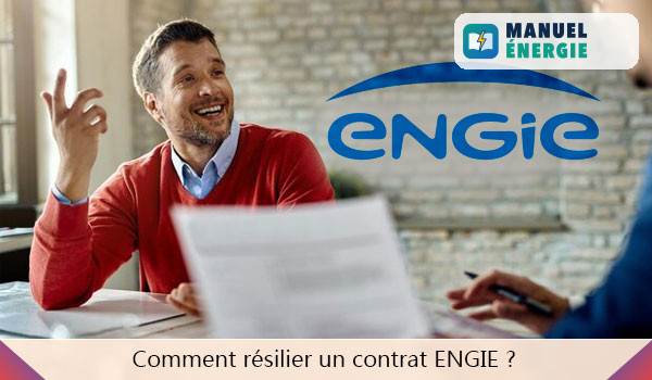 Comment résilier un contrat Engie ?