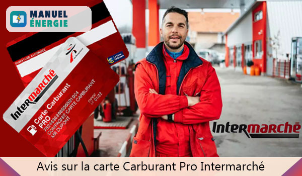 Avis sur la carte carburant pro d'Intermarché