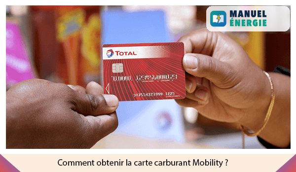 Comment obtenir la carte essence MOBILITY ?