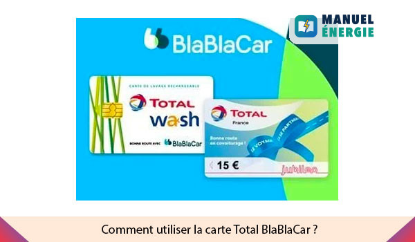 Comment utiliser la carte carburant total Blablacar