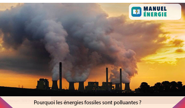 Quels sont les inconvénients des énergies fossiles