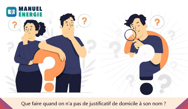 Que faire quand on n'a pas de justificatif de domicile à son nom ?