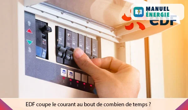 EDF coupe le courant au bout de combien de temps