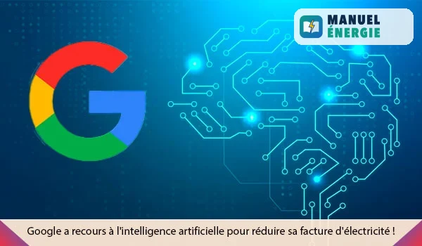 Google utilise l'intelligence artificielle pour optimiser sa consommation d'énergie