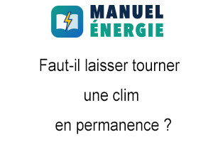 Faut-il laisser tourner une clim en permanence ?