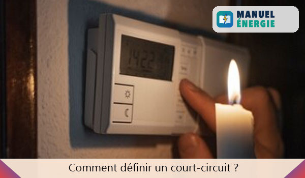 Comment définir un court-circuit ?