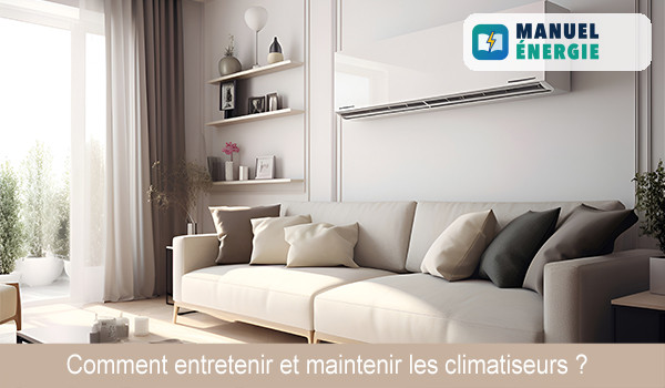 Comment entretenir et maintenir les climatiseurs ?