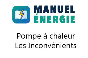 Quels sont les inconvénients de la pompe à chaleur ?