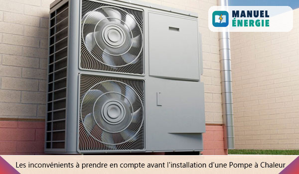 Les inconvénients à prendre en compte avant l'installation d'une Pompe à Chaleur
