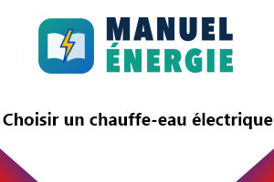 Comment choisir un chauffe-eau électrique ?