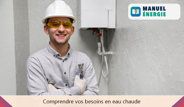 Comprendre vos besoins en eau chaude