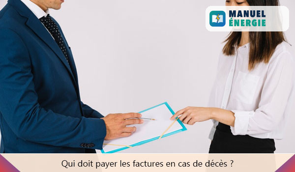 Qui doit payer les factures en cas de décès ?