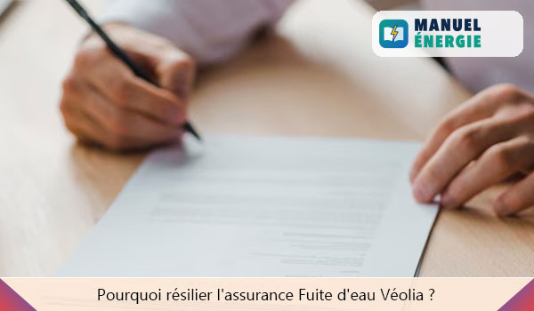 Pourquoi résilier l'assurance Fuite d'eau Véolia ?