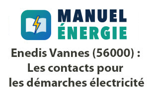Enedis Vannes (56000) : Les contacts pour les démarches électricité