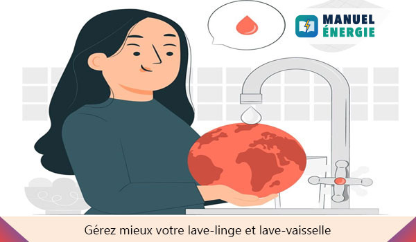 Astuce N°3 : Gérez mieux votre lave-linge et lave-vaisselle
