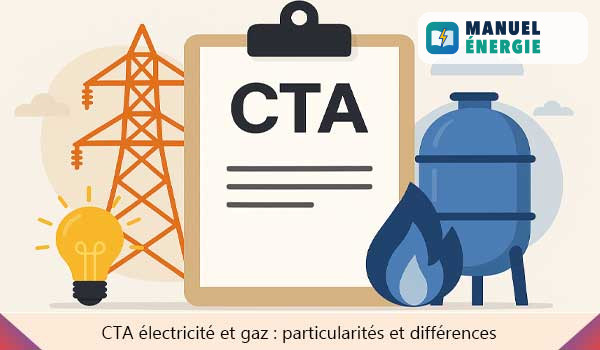 CTA électricité et gaz : particularités et différences