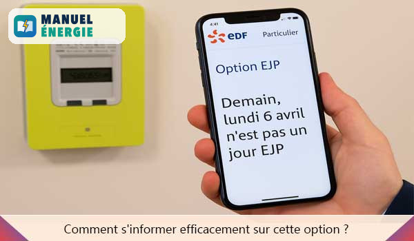 Comment s'informer efficacement sur cette option EJP ?